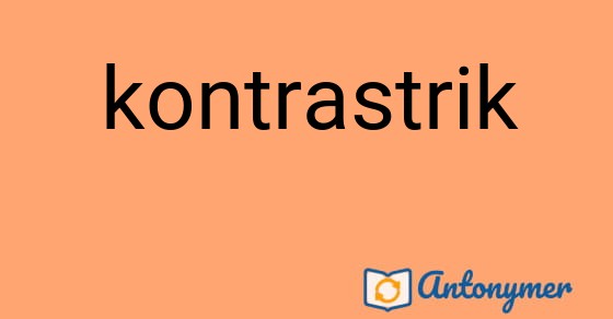 Bild som illustrerar ordet kontrastrik och dess antonymer.