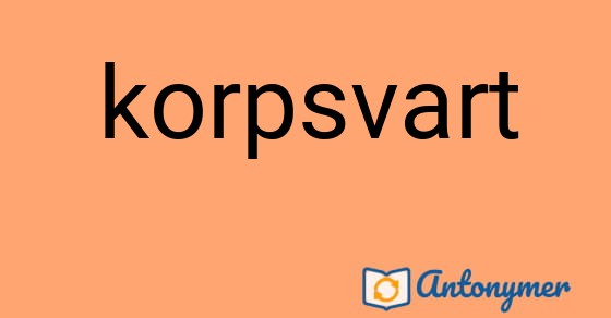Bild som illustrerar ordet korpsvart och dess antonymer.