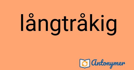 Bild som illustrerar ordet långtråkig och dess antonymer.