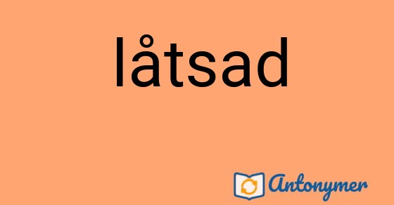 Bild som illustrerar ordet låtsad och dess antonymer.