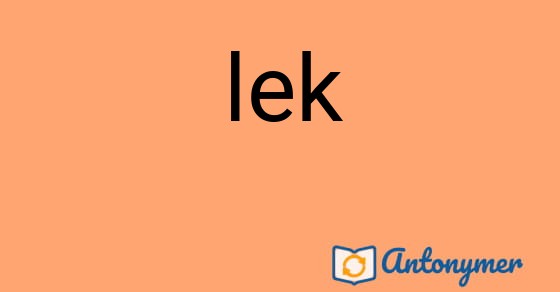 Bild som illustrerar ordet lek och dess antonymer.