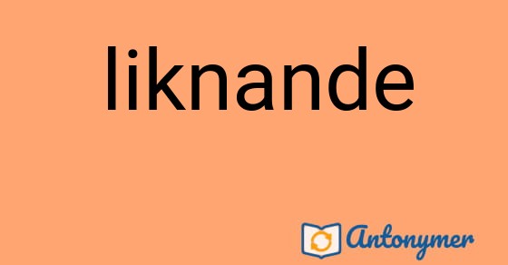 Bild som illustrerar ordet liknande och dess antonymer.