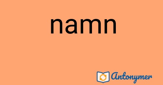 Bild som illustrerar ordet namn och dess antonymer.