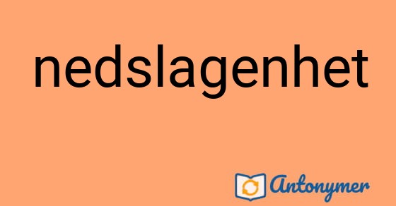 Bild som illustrerar ordet nedslagenhet och dess antonymer.
