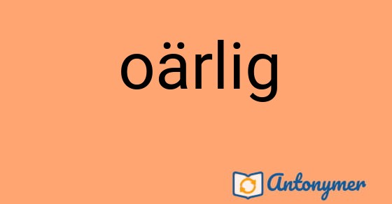 Bild som illustrerar ordet oärlig och dess antonymer.