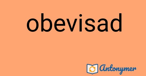 Bild som illustrerar ordet obevisad och dess antonymer.