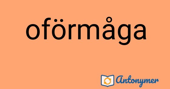 Bild som illustrerar ordet oförmåga och dess antonymer.