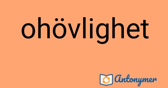 Bild som illustrerar ordet ohövlighet och dess antonymer.