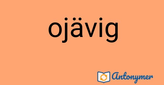 Bild som illustrerar ordet ojävig och dess antonymer.