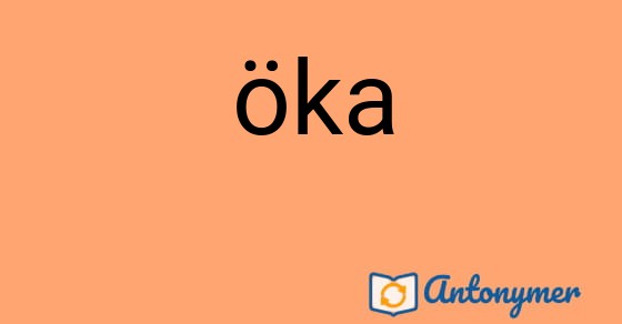 Bild som illustrerar ordet öka och dess antonymer.