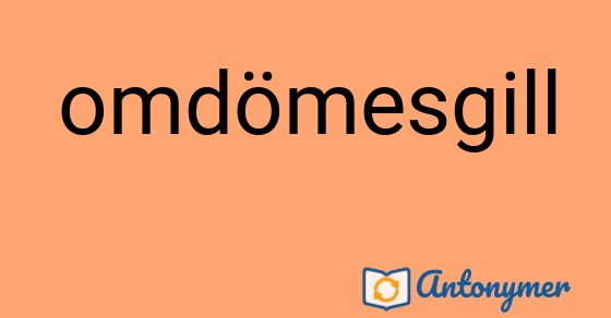 Bild som illustrerar ordet omdömesgill och dess antonymer.