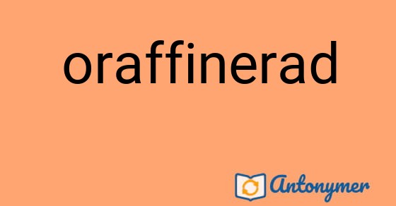 Bild som illustrerar ordet oraffinerad och dess antonymer.