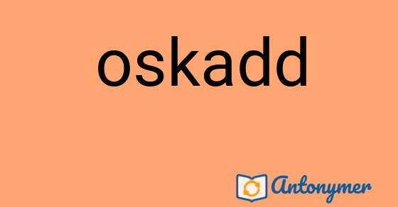 Bild som illustrerar ordet oskadd och dess antonymer.