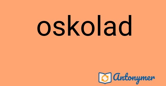 Bild som illustrerar ordet oskolad och dess antonymer.