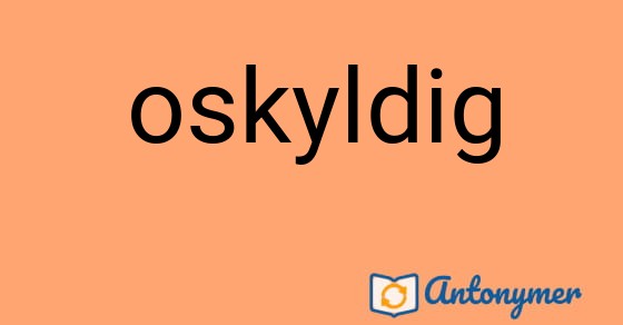 Bild som illustrerar ordet oskyldig och dess antonymer.