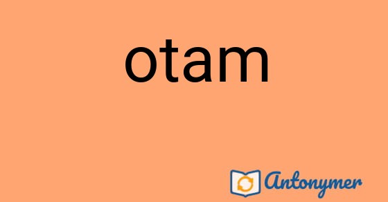 Bild som illustrerar ordet otam och dess antonymer.