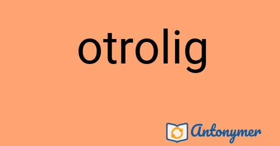 Bild som illustrerar ordet otrolig och dess antonymer.