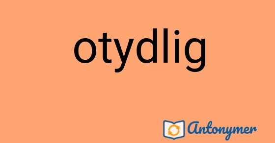 Bild som illustrerar ordet otydlig och dess antonymer.