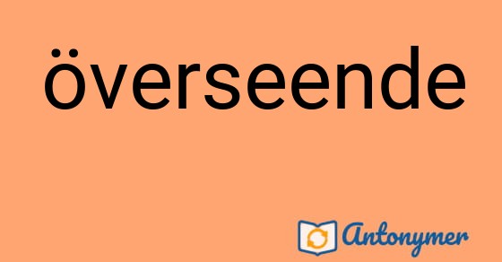 Bild som illustrerar ordet överseende och dess antonymer.