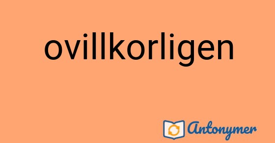 Bild som illustrerar ordet ovillkorligen och dess antonymer.