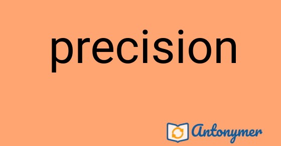 Bild som illustrerar ordet precision och dess antonymer.