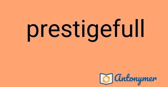 Bild som illustrerar ordet prestigefull och dess antonymer.
