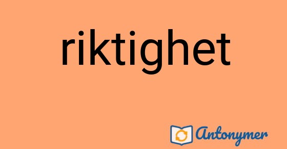 Bild som illustrerar ordet riktighet och dess antonymer.