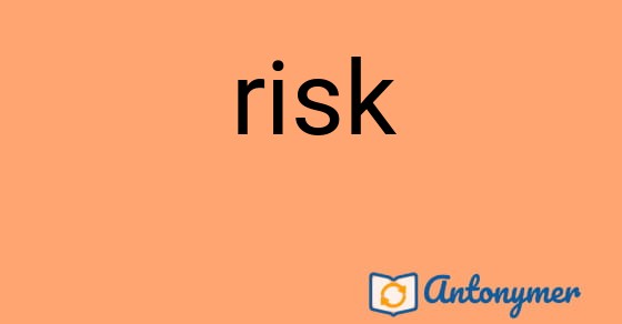 Bild som illustrerar ordet risk och dess antonymer.