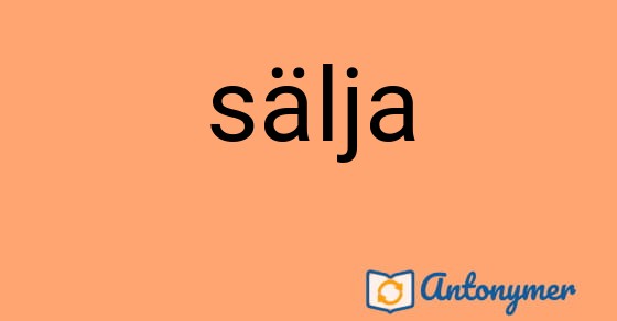 Bild som illustrerar ordet sälja och dess antonymer.