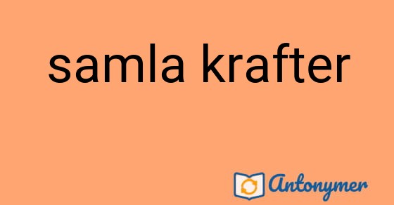 Bild som illustrerar uttrycket samla krafter och dess antonymer.