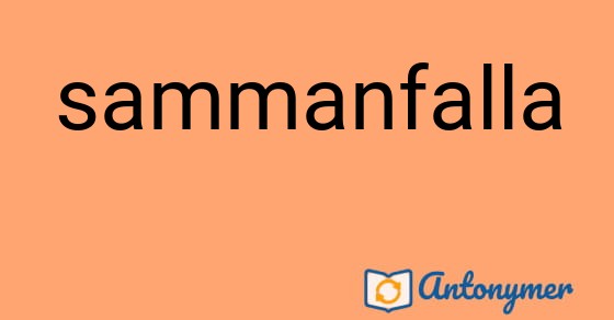Bild som illustrerar ordet sammanfalla och dess antonymer.
