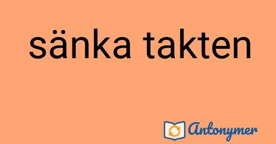 Bild som illustrerar uttrycket sänka takten och dess antonymer.