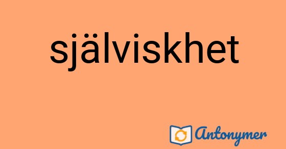 Bild som illustrerar ordet själviskhet och dess antonymer.