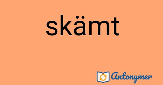 Bild som illustrerar ordet skämt och dess antonymer.