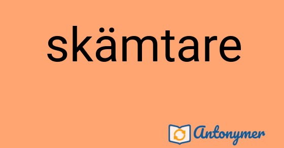 Bild som illustrerar ordet skämtare och dess antonymer.