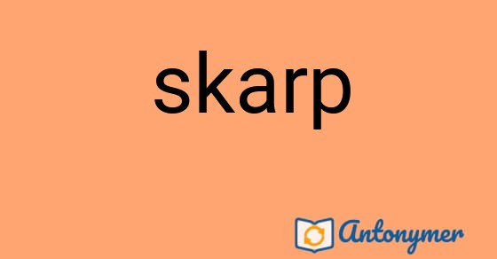 Bild som illustrerar ordet skarp och dess antonymer.