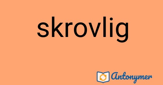 Bild som illustrerar ordet skrovlig och dess antonymer.