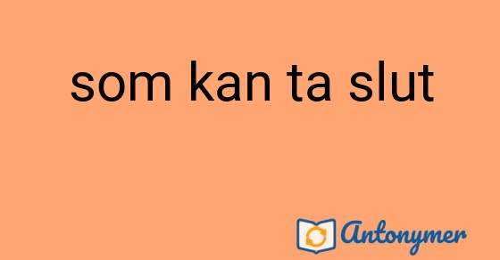 Bild som illustrerar uttrycket som kan ta slut och dess antonymer.