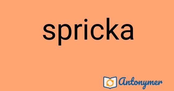 Bild som illustrerar ordet spricka och dess antonymer.