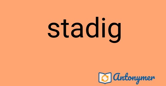 Bild som illustrerar ordet stadig och dess antonymer.
