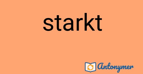 Bild som illustrerar ordet starkt och dess antonymer.