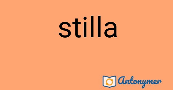 Bild som illustrerar ordet stilla och dess antonymer.
