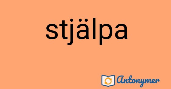 Bild som illustrerar ordet stjälpa och dess antonymer.