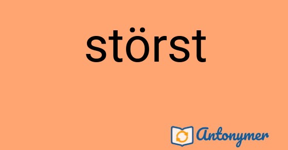 Bild som illustrerar ordet störst och dess antonymer.