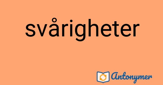 Bild som illustrerar ordet svårigheter och dess antonymer.