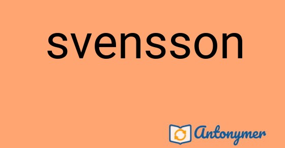 Bild som illustrerar ordet svensson och dess antonymer.