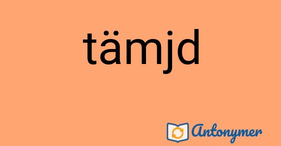 Bild som illustrerar ordet tämjd och dess antonymer.
