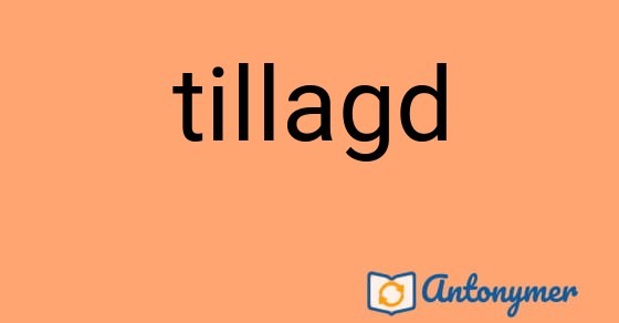 Bild som illustrerar ordet tillagd och dess antonymer.