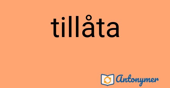 Bild som illustrerar ordet tillåta och dess antonymer.