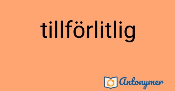 Bild som illustrerar ordet tillförlitlig och dess antonymer.
